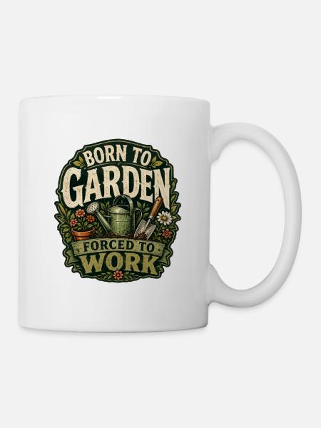Born to the Garden: Forced to Work - Mug - white