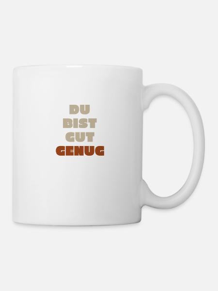 Du Bist Gut Genug - Tasse - Weiß