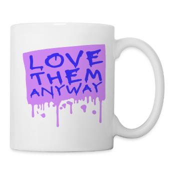 Love Them Anyway Inspirational Unconditional Love - Mug - white - Right