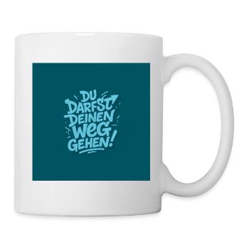Du darfst deinen Weg gehen - Tasse - Weiß - Rechts