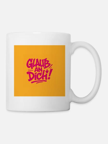 Glaub an Dich - Tasse - Weiß