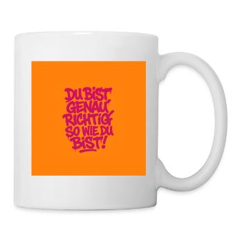 Du bist genauso richtig so wie du bist - Tasse - Weiß - Rechts