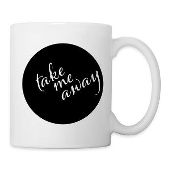 Take Me Away Minimalist Saying Shirt - Mug - white - Right