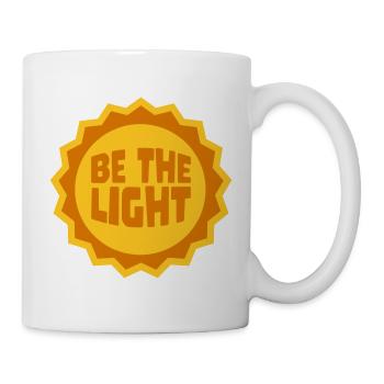 Be The Light Motivierend Positivität Spruch Logo - Tasse - Weiß - Rechts