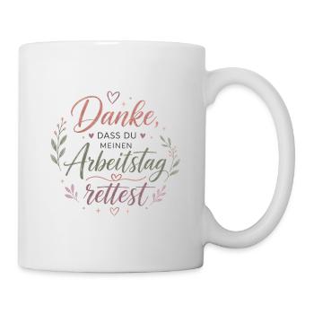 Danke, dass du meinen Arbeitstag rettest - Tasse - Weiß - Rechts