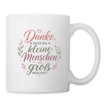 Danke, dass du Kleine groß machst Erzieherin - Tasse - Weiß - Rechts