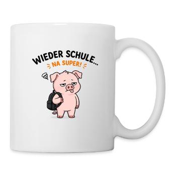 Wieder Schule Schweinchen Na Super - Tasse - Weiß - Rechts