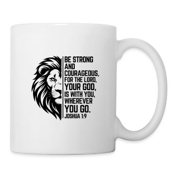 Be Strong - Josua 1:9 - Löwe Christian Style - Tasse - Weiß - Rechts