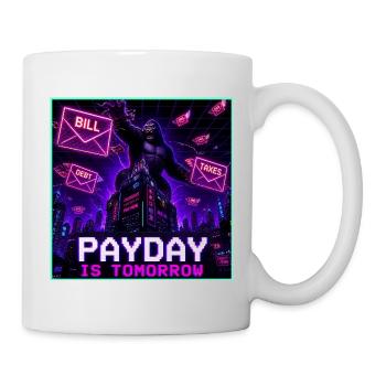 Payday Is Tomorrow Funny Meme - Mug - white - Right