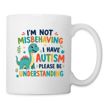 I don't behave badly I have autism - Mug - white - Right