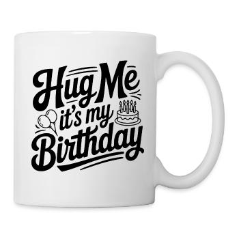 Prends-moi dans tes bras, c’est mon anniversaire - Mug blanc - blanc - Droite