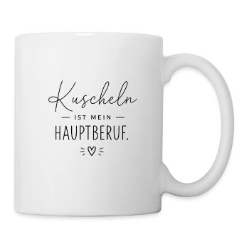 Kuscheln ist mein Hauptberuf - Tasse - Weiß - Rechts