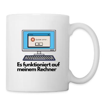 Es funktioniert auf meinem Rechner | IT Humor - Tasse - Weiß - Rechts