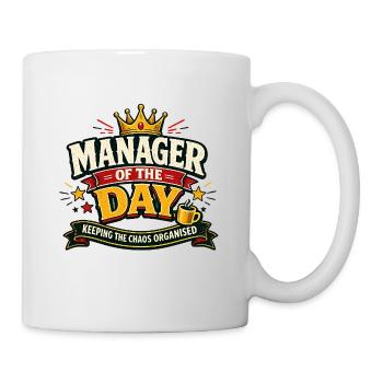 Manager des Tages – Das Chaos organisiert halten - Tasse - Weiß - Rechts