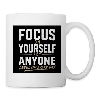 Fokus auf Dich Selbst – Level Up Jeden Tag - Tasse - Weiß - Rechts