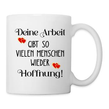 Arbeit Sinn Hoffnung - Tasse - Weiß - Rechts
