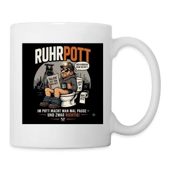 Ruhrpott Pause Mal Richtig - Tasse - Weiß - Rechts