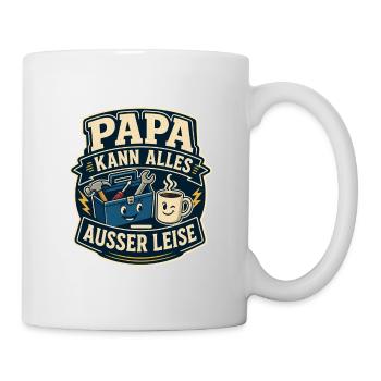 Papa kann alles – außer leise - Tasse - Weiß - Rechts