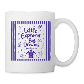 Little Explorer Big Dreams Keep Exploring - Tasse - Weiß - Rechts