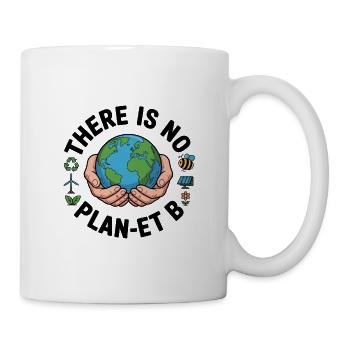 Es gibt kein Plan-et B - Tasse - Weiß - Rechts