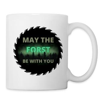 May the Forst be with you Sägeblatt-Edition - Tasse - Weiß - Rechts