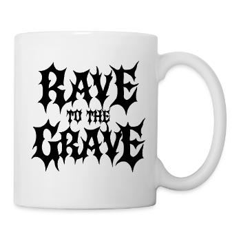 Rave bis zum Grab - Tasse - Weiß - Rechts