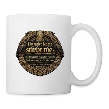 Nordisches Ehrenmotto: Ein guter Name - Tasse - Weiß - Rechts