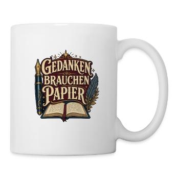Gedanken Brauchen Papier - Tasse - Weiß - Rechts