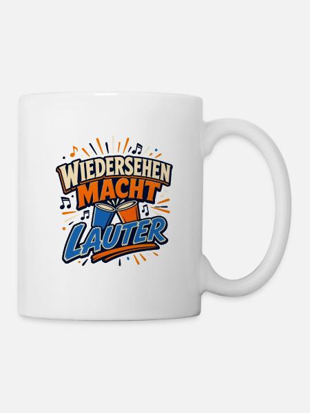Wiedersehen Macht Lauter - Tasse - Weiß
