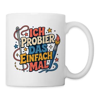 Ich probier das einfach mal - Tasse - Weiß - Rechts