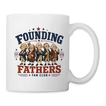 Fanclub der Gründerväter Lustige Gründerväter - Tasse - Weiß - Rechts