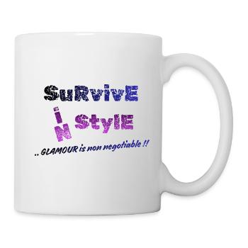 Überleben Sie im Stil | Glamour ist nicht verhandelbar - Tasse - Weiß - Rechts