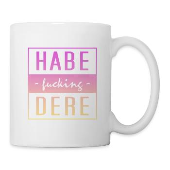 Habe Dere, habe dere, Servus - Tasse - Weiß - Rechts