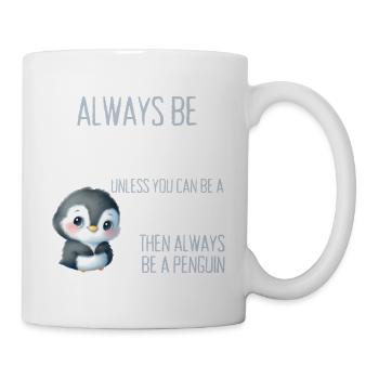 Immer du selbst – lustiges Pinguin-Geschenk - Tasse - Weiß - Rechts