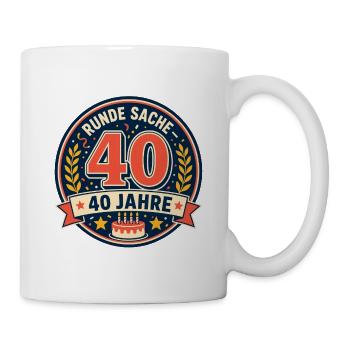 40. Geburtstag Runde Sache - Tasse - Weiß - Rechts