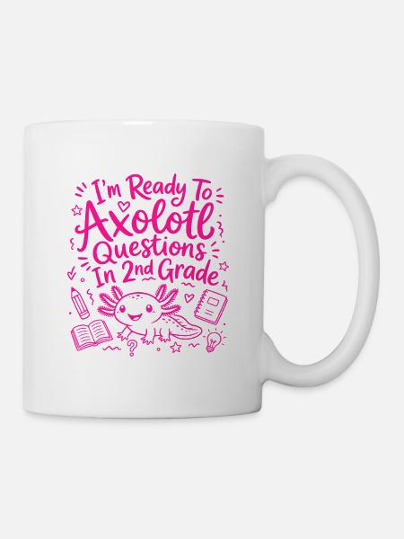 Ready to Axolotl Questions for 2nd Grade - Cute - Mug - white