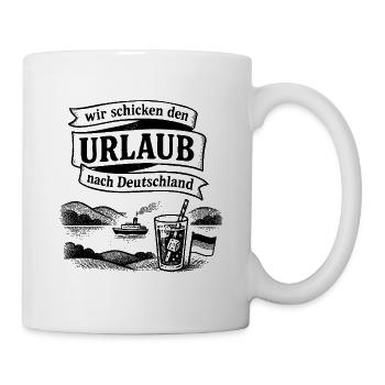 wir schicken den Urlaub nach Deutschland - Tasse - Weiß - Rechts