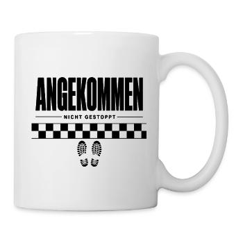 Angekommen Nicht Gestoppt – Zielgerade Spruch - Tasse - Weiß - Rechts