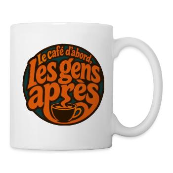 Le café d'abord, les gens après - Mug blanc - blanc - Droite