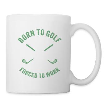 Born to Golf Forced to Work - Mug - white - Right