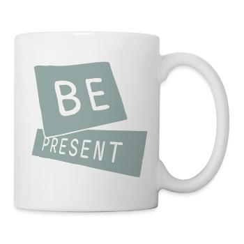 Be present at the moment here and now Quote Text - Mug - white - Right