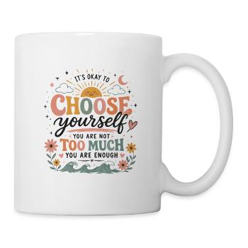 Choose yourself – you're enough - Mug - white - Right