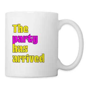 THE PARTY HAS ARRIVED, IT'S READY TO GO - Mug - white - Right
