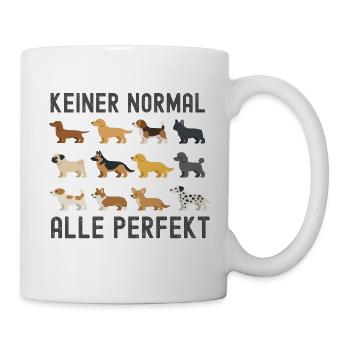Keiner Normal Alle Perfekt - Tasse - Weiß - Rechts