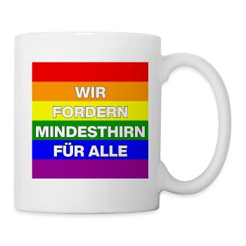 WIR FORDERN MINDESTHIRN FÜR ALLE, NO NZS, NO AFD - Tasse - Weiß - Rechts