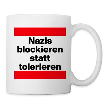 NAZIS BLOCKIEREN STATT TOLERIEREN, NO NZS, NO AFD - Tasse - Weiß - Rechts