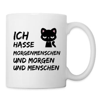 ICH HASSE MORGENMENSCHEN UND MORGEN UND MENSCHEN - Tasse - Weiß - Rechts