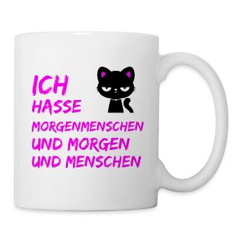ICH HASSE MORGENMENSCHEN UND MORGEN UND MENSCHEN - Tasse - Weiß - Rechts