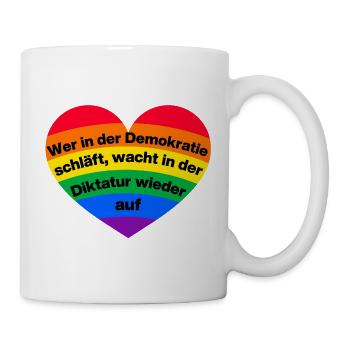 WER I D DEMOKRATIE SCHLÄFT, WACHT IN DIKTATUR AUF - Tasse - Weiß - Rechts