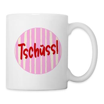 Abschied Tschüss - Tasse - Weiß - Rechts